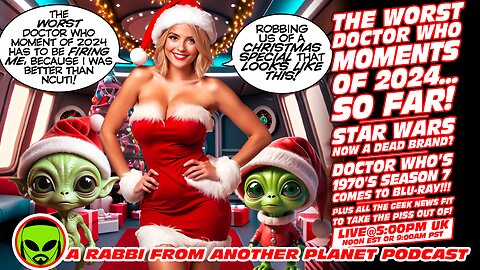 LIVE@5: Worst Doctor Who Moments of 2024...So Far!!! Red One...TONS of Fun!!! 1970's Season 7 Comes to Blu-Ray!!!