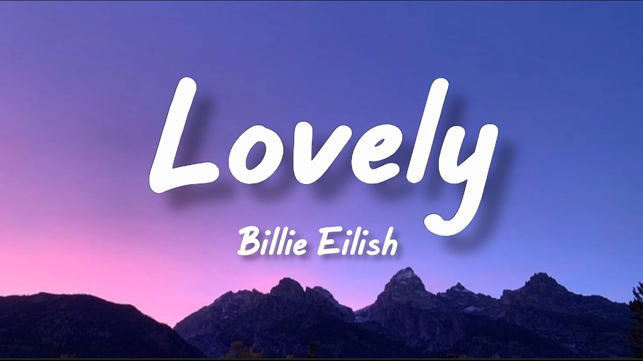 Lovely - Billie Eilish ( lyrics)