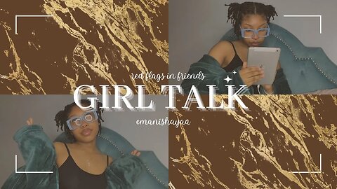 We talking red flags today… | girl talk | red flags in friends