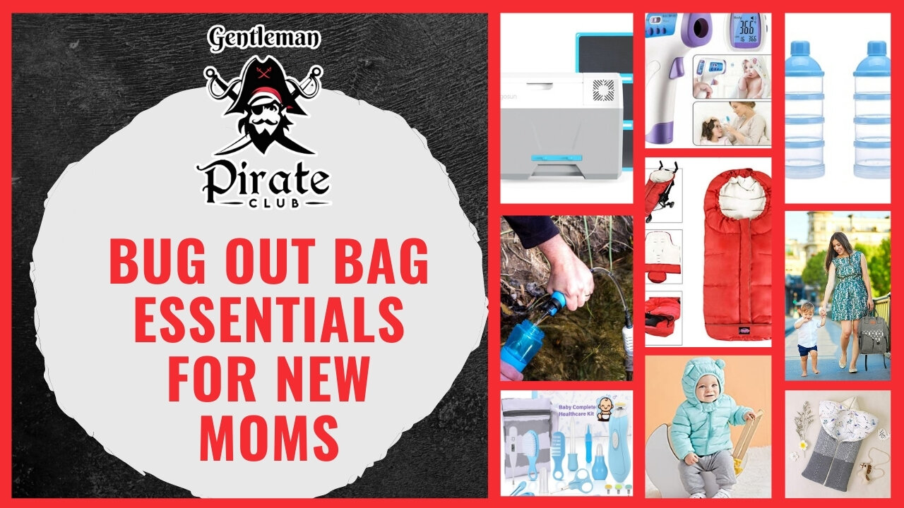 Gentleman Pirate Club | Bug Out Bag Essentials for New Moms