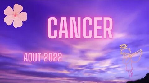 #CANCER - #août2022 - ** ATTENTION !! ECOUTEZ VOTRE COEUR ET NON VOTRE MENTAL **