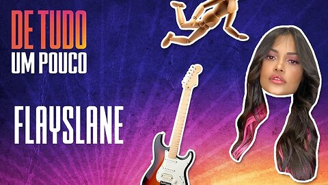 FLAYSLANE - DE TUDO UM POUCO - 15/12/20