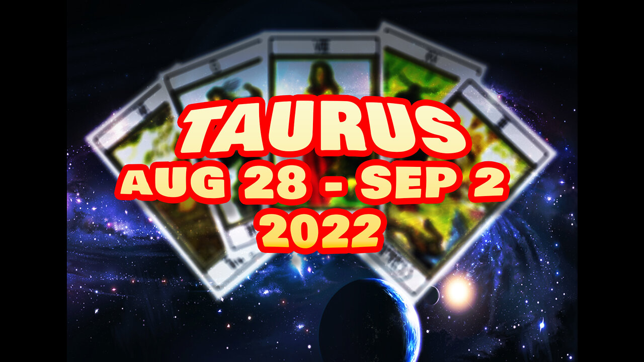 TAURUS TAROT FOR AUG 29 SEPT 2