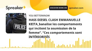 HASS DIESEL CLASH EMMANUELLE KEITA_banalise les comportements qui incitent la soumission de la femme
