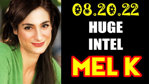 Mel K Huge Intel 8.20.22