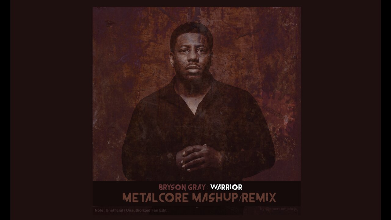 Bryson Gray: Warrior (Metalcore Mashup/Remix)