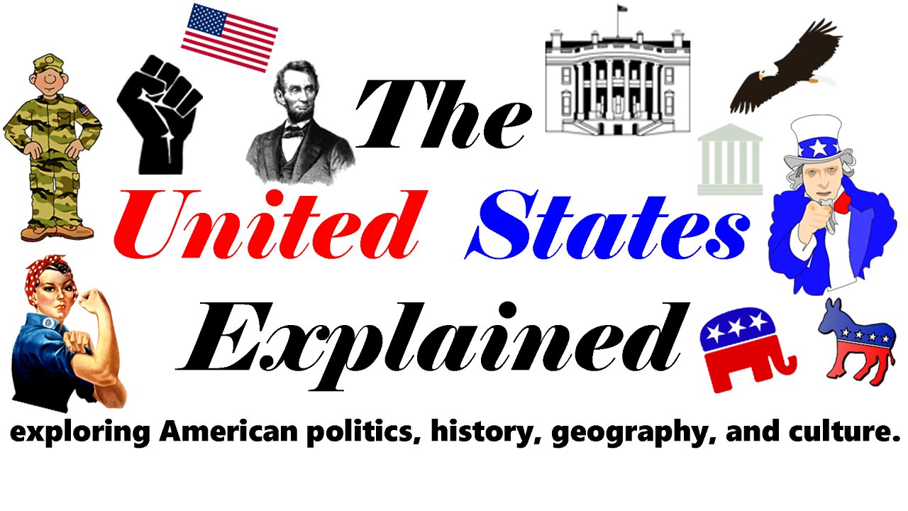 The United States Explained... in 5 minutes or less