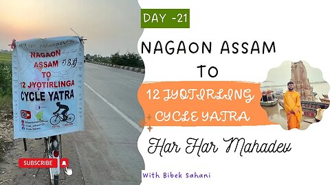Day - 21 Nagaon Assam To 12 Jyotiling Cycle Yatra | Total Km - 7800
