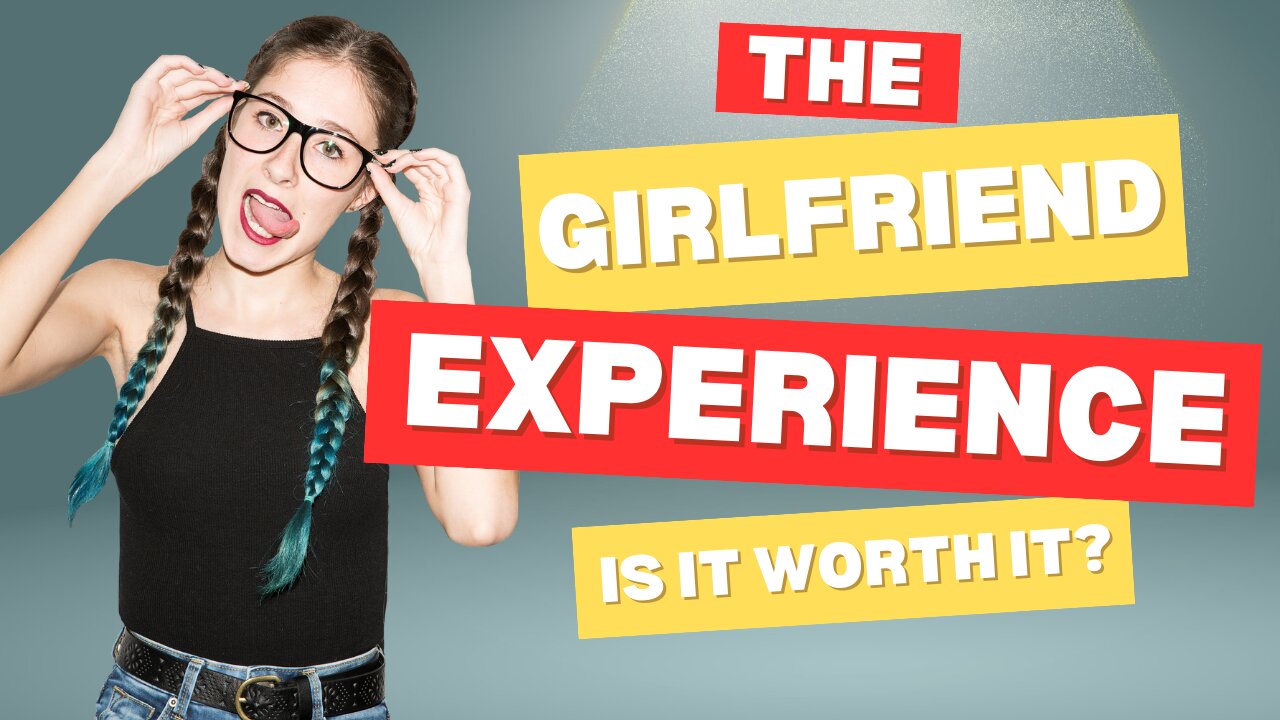 The Girlfriend Experience: Is It Worth It? | GFE Onlyfans Reddit Advice