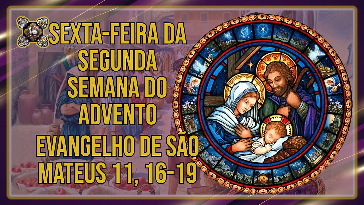 Comentários ao Evangelho da Sexta-feira da Segunda Semana do Advento Mt 11, 16-19