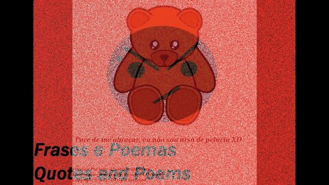 Pare de me abraçar, não sou urso de pelúcia XD [Frases e Poemas]