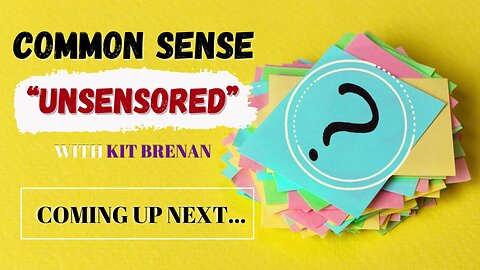 Common Sense “UnSensored” with guest, Ron Barta, Candidate for Grand Forks County Commission