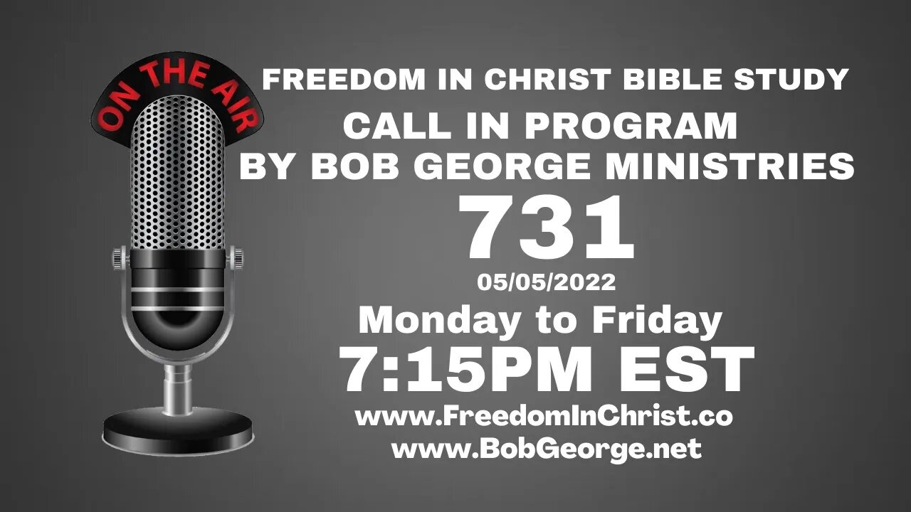 Call In Program by Bob George Ministries P731 | BobGeorge.net | Freedom In Christ Bible Study