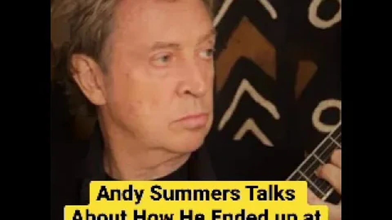 Hall of Fame Musician Andy Summers Talks About Studying at Cal State North Ridge, Before The Police