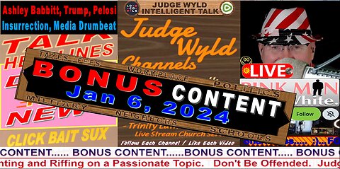 20240106 Sat BONUS CONTENT JAN 6 Babbitt Trump Pelosi Insurrection Media Snark Comment-Trending News 