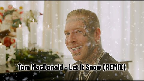 Tom MacDonald - Let It Snow (REMIX)
