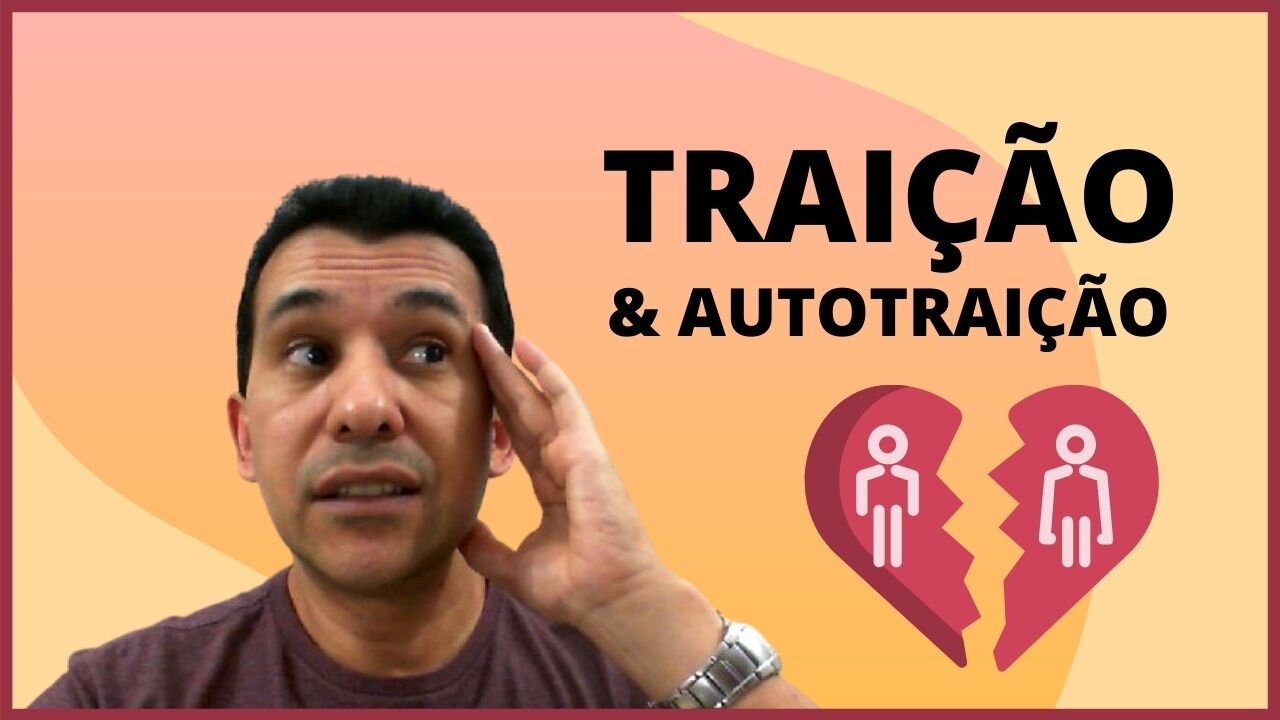 TRAIÇÃO E AUTOTRAIÇÃO