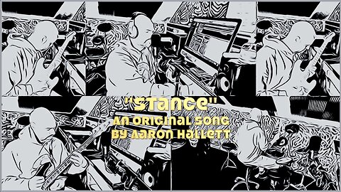 "Stance" an Original Song by Aaron Hallett