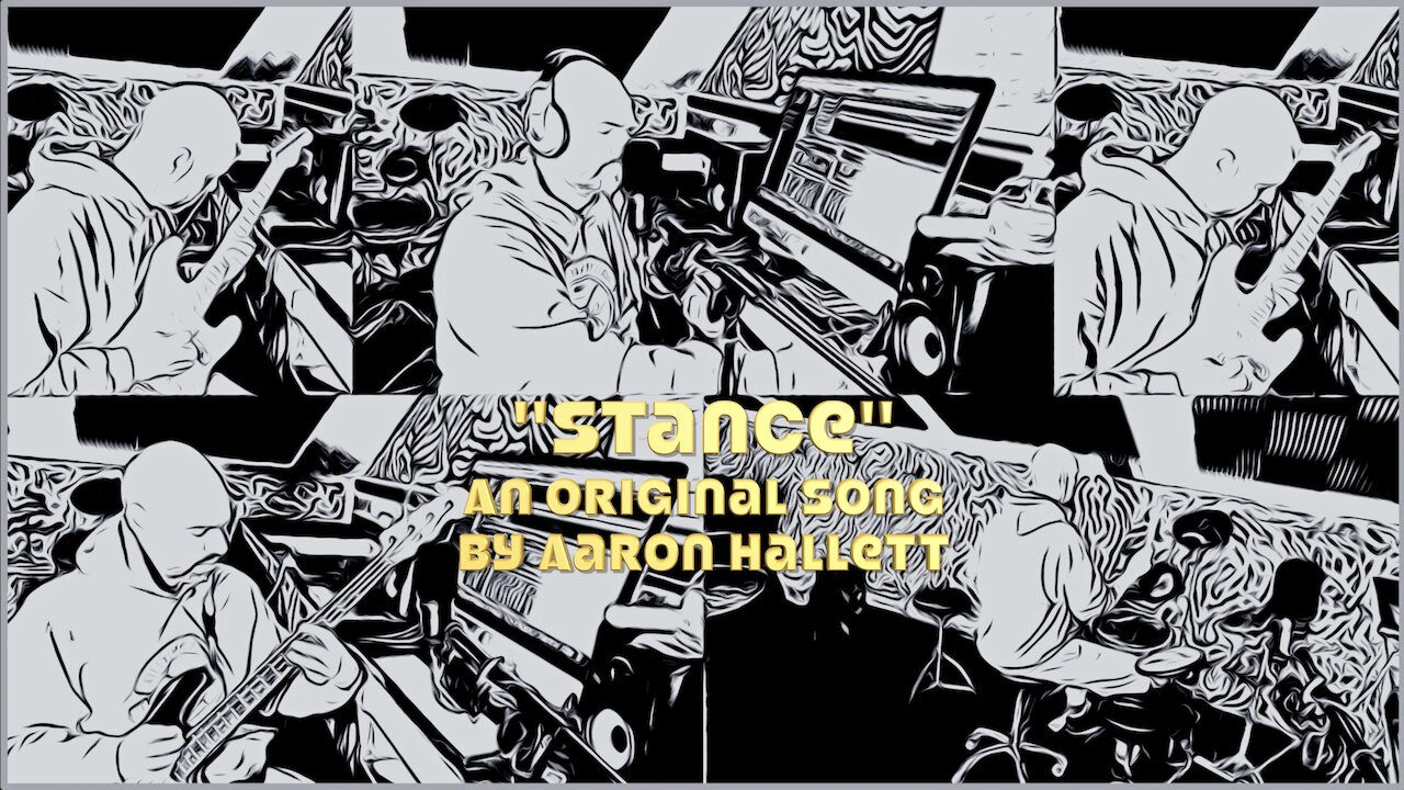 "Stance" an Original Song by Aaron Hallett