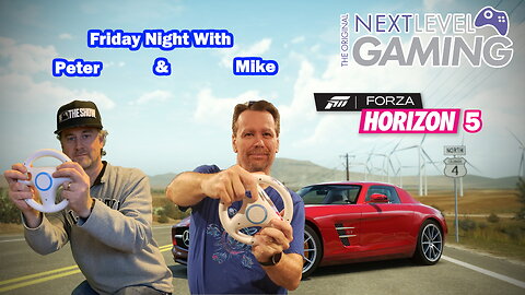 NLG's Friday Night w/Peter & Mike: Forza Horizon Night!