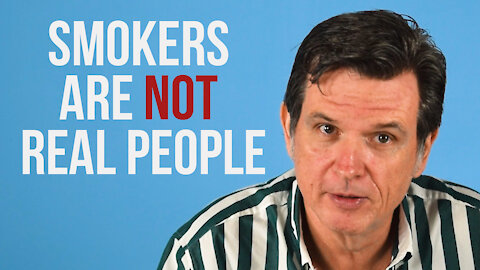 Smokers Are NOT Real People