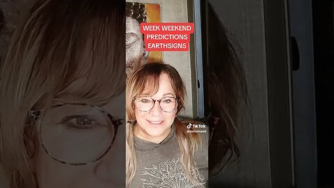 PREDICTIONS WEEK OF JUNE 25TH-EARTH SIGNS