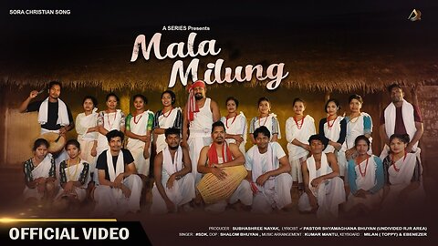 Malamilung __ (ପୃଥିବୀରେ_ଦୁନିଆରେ) __ Sora Christian Song __ Sadhak Karjee __ A Series Official