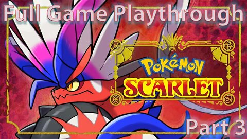 Pokemon Scarlet Full Playthrough - Part 3