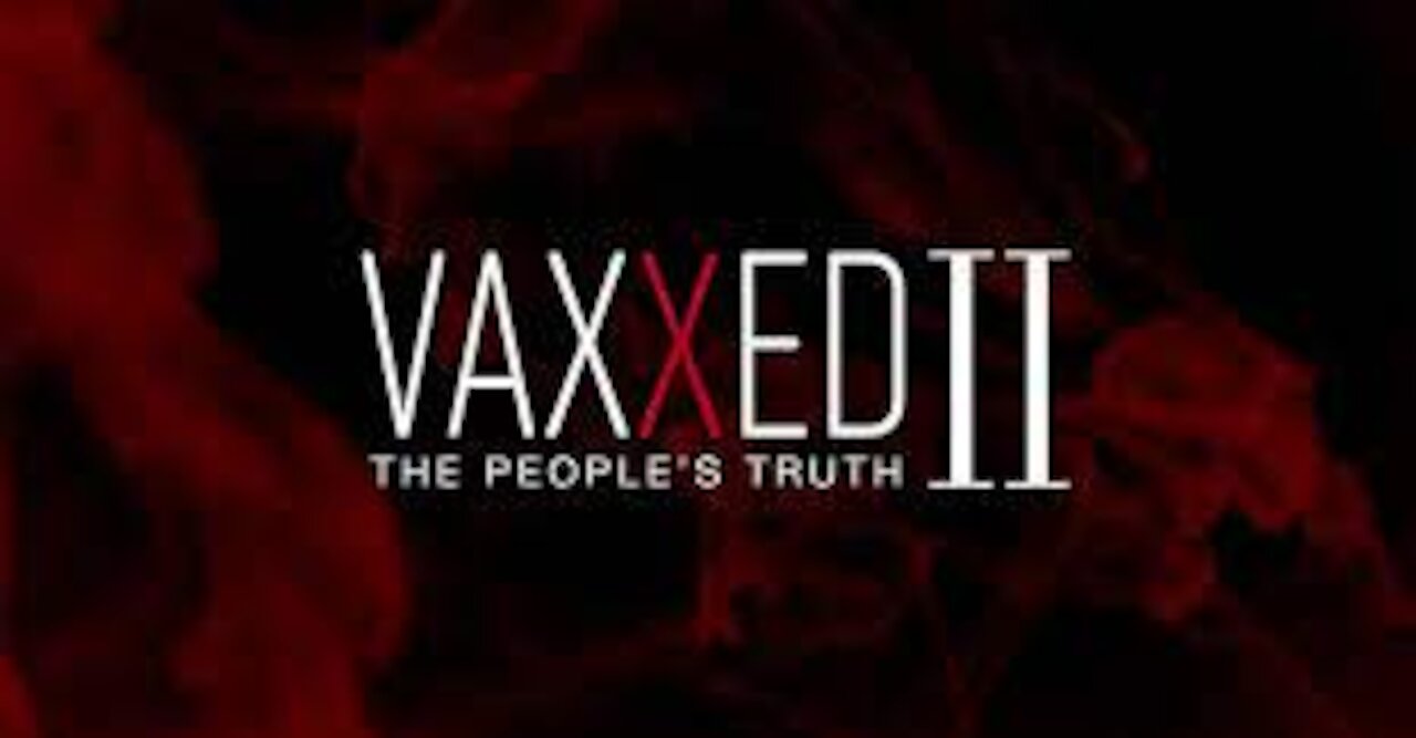 Vaxxed II The People's Truth