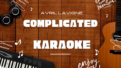 Complicated - Avril Lavigne♬ Karaoke
