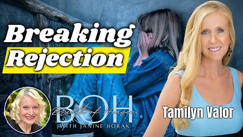 Breaking The Spirit of Rejection | Tamilyn Valor