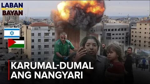 PANOORIN | Karumal-dumal na nangyari sa Israel-Hamas conflict