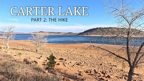 Carter Lake [PART 2: The Hike] - Larimer County