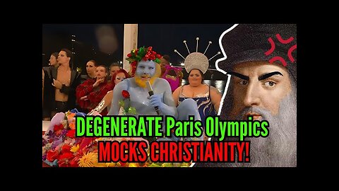 DEGENERATE Paris Olympics MOCKS CHRISTIANITY! Do NOT SUPPORT THIS BLATANT EVIL!