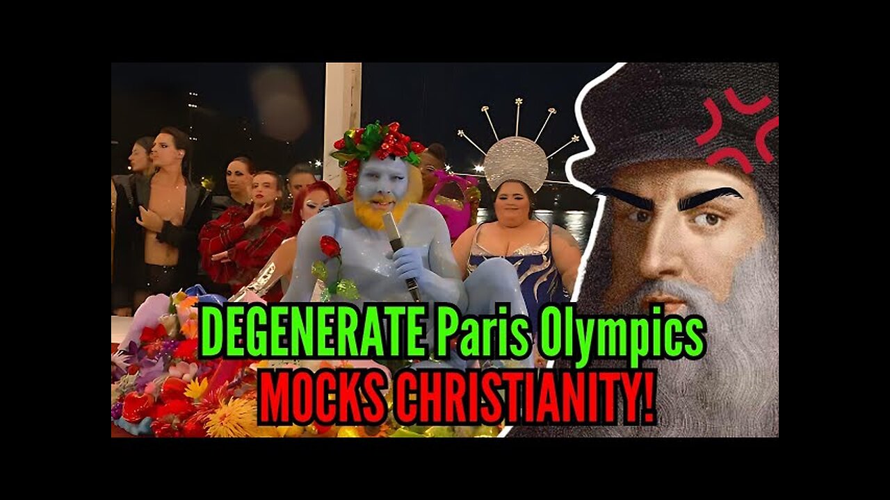 DEGENERATE Paris Olympics MOCKS CHRISTIANITY! Do NOT SUPPORT THIS BLATANT EVIL!
