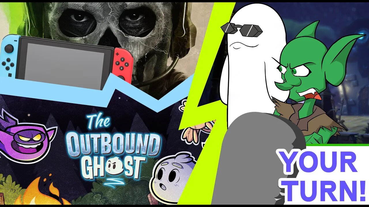 Your Turn Ep. 33 - Call of Duty Matters (Apparently) & Outbound Ghost Gets Ghosted