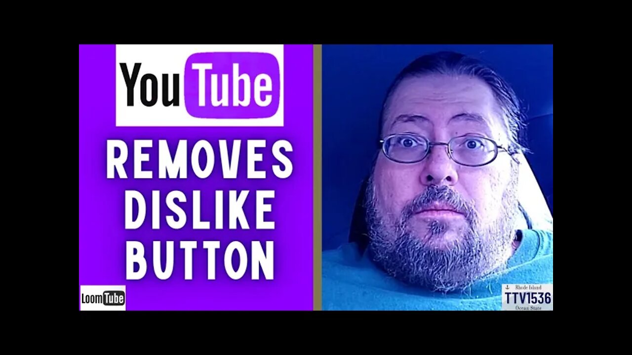 YOUTUBE REMOVES DISLIKE BUTTON - 030722 TTV1536