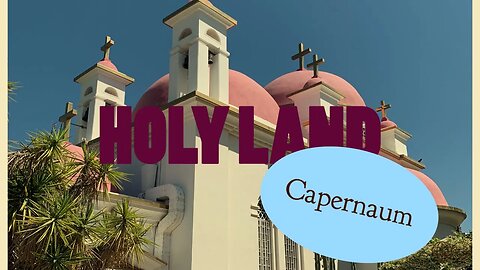 Holy Land Pilgrimage - Capernaum