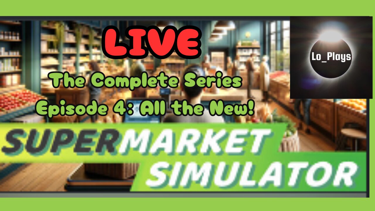 Supermarket Simulator The Complete Series, Episode 4