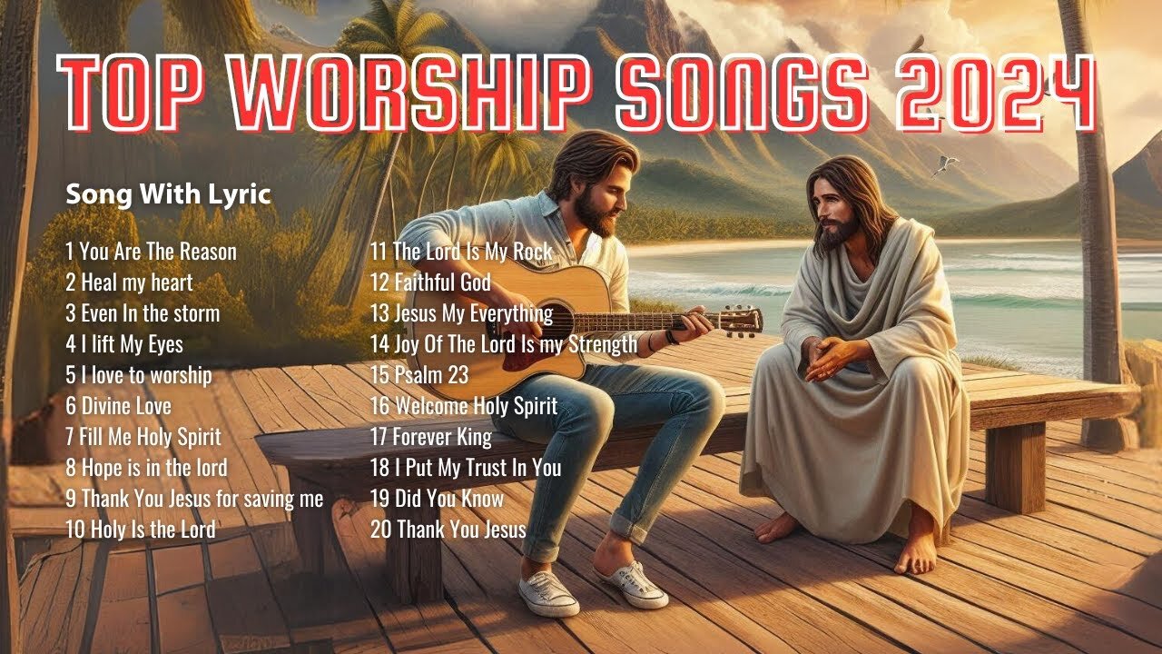 Top Worship Songs 2024 | Christian Songs Lyric |