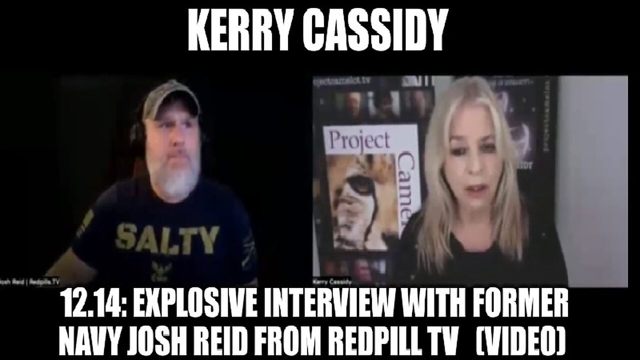 Kerry Cassidy 12/14: Explosive Interview With Former Navy Josh Reid From Redpill TV