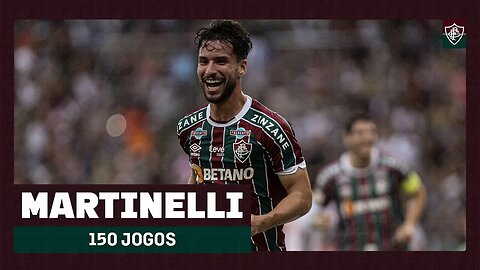 MARTINELLI COMPLETA 150 JOGOS PELO FLU E RELEMBRA MOMENTOS MARCANTES