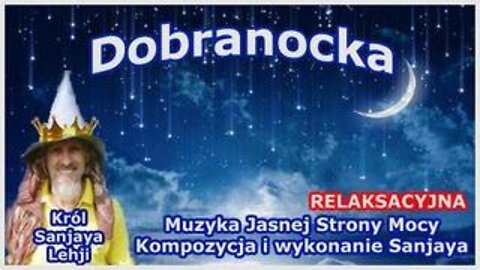 Dobranocka - Muzyka JSM - Kompozycja i wykonanie Sanjaya