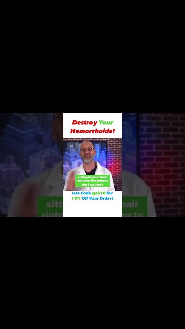 Destroy Your Hemorrhoids!