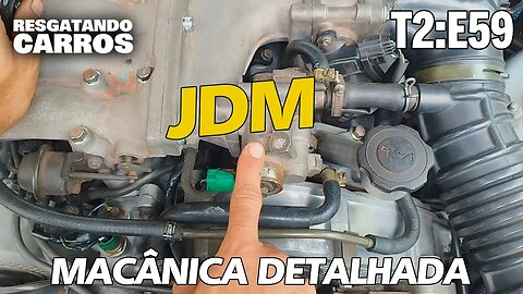 JDM | MECÂNICA DETALHADA - T2:E59