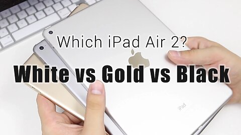 iPad Air 2: White (Silver) vs Gold vs Black (Space Gray)