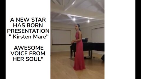 A NEW STAR HAS BORN PRESENTATION " Kirsten Mare" AWESOME VOICE FROM HER SOUL"