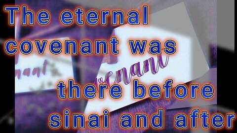 Eternal covenant before moshea and sinai, the after to messiah and after. what has been taught?