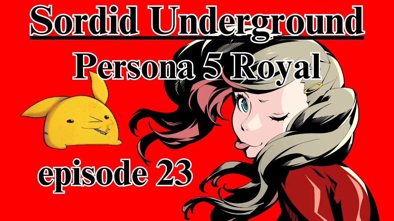 Sordid Underground - Persona 5 Royal - episode 23