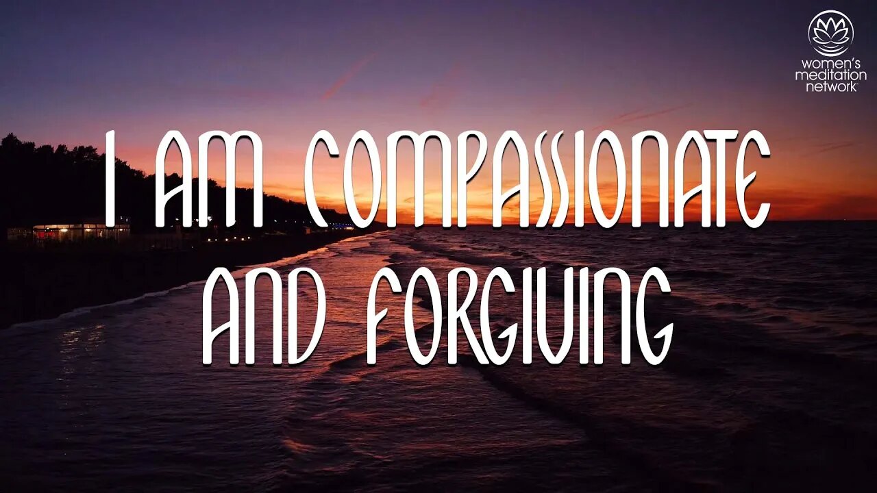 I Am Compassionate And Forgiving // Daily Affirmation for Women